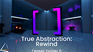 True Abstraction: Rewind screenshot thumbnail video
