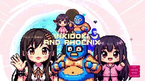 INKIDOKI AND PHOENIX