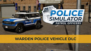 Police Simulator: Patrol Officers: Warden Police Vehicle DLC screenshot thumbnail video