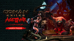 Conan Exiles – Age of War - Chapter 4 Launch Trailer