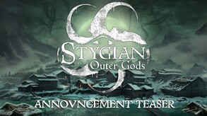 Stygian: Outer Gods – Stygian - Announcement trailer