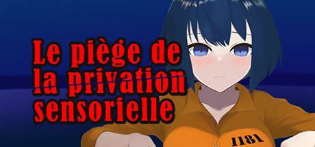 Le piège de la privation sensorielle