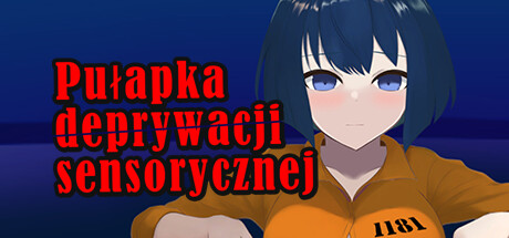 Pułapka deprywacji sensorycznej