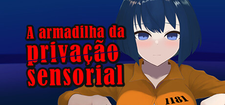 A armadilha da privação sensorial