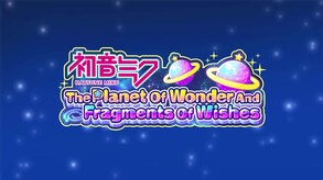Hatsune Miku - The Planet Of Wonder And Fragments Of Wishes screenshot thumbnail video