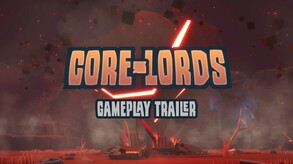 Core Lords Gameplay Trailer