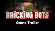 Bricking Bots Official Game Trailer