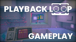 Playback Loop Gameplay Trailer