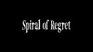 Spiral of Regret - Teaser Trailer