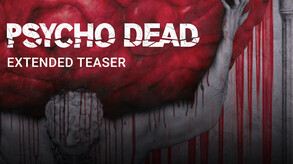 PSYCHO DEAD – Teaser