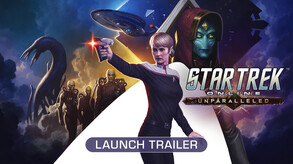 Star Trek Online: Unparalleled - Official Launch Trailer