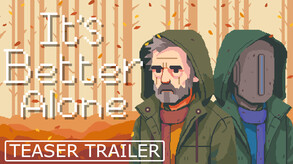 It's Better Alone - Teaser Trailer