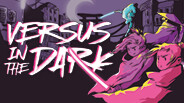 Versus in the Dark Teaser