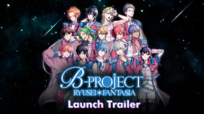 B-PROJECT RYUSEI*FANTASIA screenshot thumbnail video