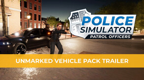 Police Simulator: Patrol Officers: Unmarked Police Vehicle Pack screenshot thumbnail video