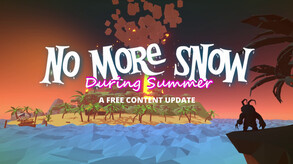 No More Snow Summer Update
