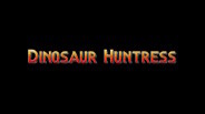 Dinosuar Huntress Trailer