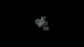We Heist Too Demo 预告片 1