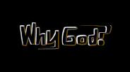 Why God?