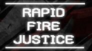 Rapid Fire Justice