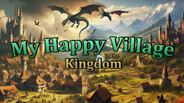 My Happy Village in the Kingdom Gameplay