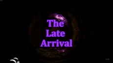 General / Cinematic | The Late Arrival