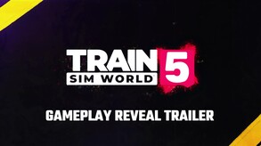 Train Sim World® 5: Gameplay Trailer