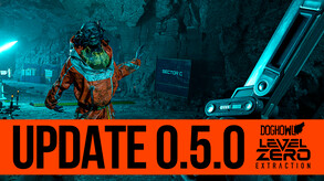 Level Zero: Extraction – First Major Update and Server Wipe