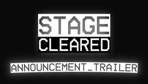 Stage Cleared – Stage Cleared - Announcement Trailer