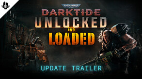 Warhammer 40,000: Darktide - Unlocked & Loaded | Update Trailer