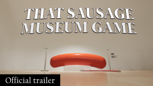 THAT SAUSAGE MUSEUM GAME | Early gameplay trailer