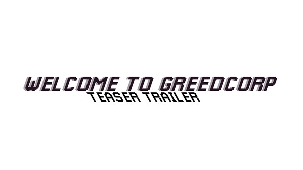 WELCOME TO GREEDCORP | Official Teaser