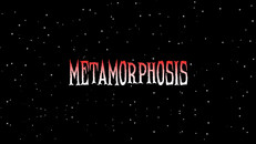 General / Cinematic | Metamorphosis
