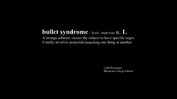 Bullet Syndrome