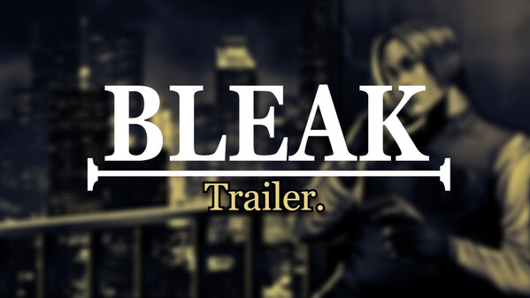 Bleak - Trailer
