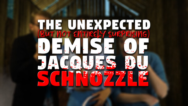 Gameplay Trailer (2024) - The Unexpected (But Not Entirely Surprising) Demise of Jacques du Schnozzle