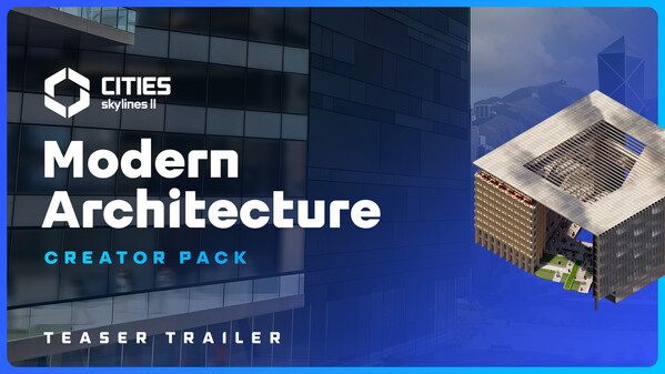 Cities: Skylines II - Creator Pack: Modern Architecture screenshot thumbnail video