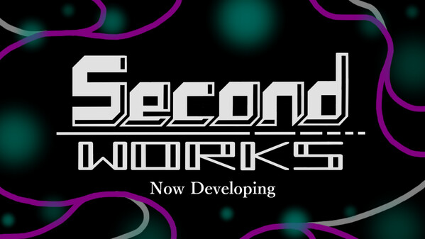 「Second Works」Developing Trailer 開発中トレーラー