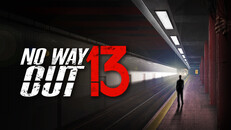 Teaser | No Way Out: 13 Trailer
