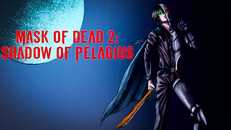 Gameplay | Mask of Dead 2: Shadow of Pelagius