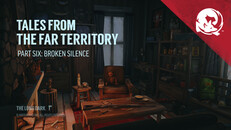 Gameplay | The Long Dark -- TALES FROM THE FAR TERRITORY -- Part Six: BROKEN SILENCE