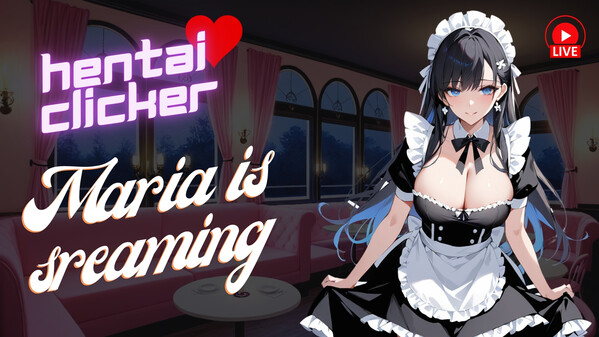 Hentai Clicker: Maria is streaming