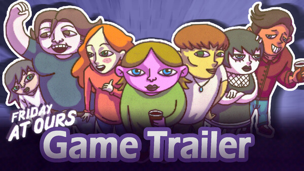 Friday at Ours - Overview Trailer