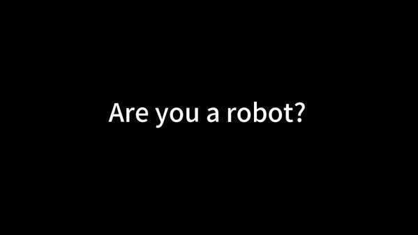 Are you a robot？