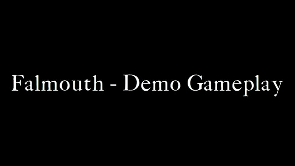 Falmouth - Demo Gameplay Trailer