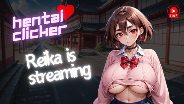 Hentai Clicker: Reika is streaming