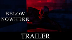 General / Cinematic | Below Nowhere - Trailer