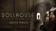 Gameplay | Dollhouse: Behind The Broken Mirror | Launch Trailer