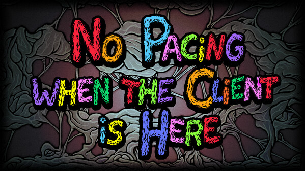 No Pacing when the Client is Here - English
