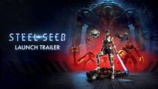 General / Cinematic | Steel Seed | Launch Trailer